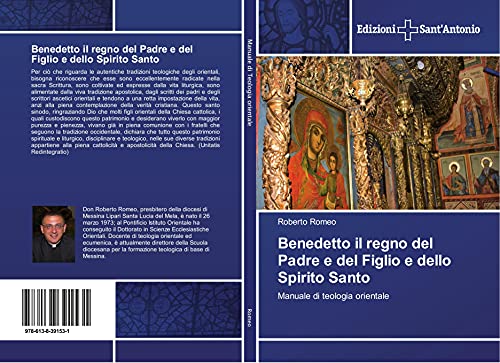 Benedetto il regno del Padre e del Figlio e dello Spirito Santo: Manuale di teologia orientale