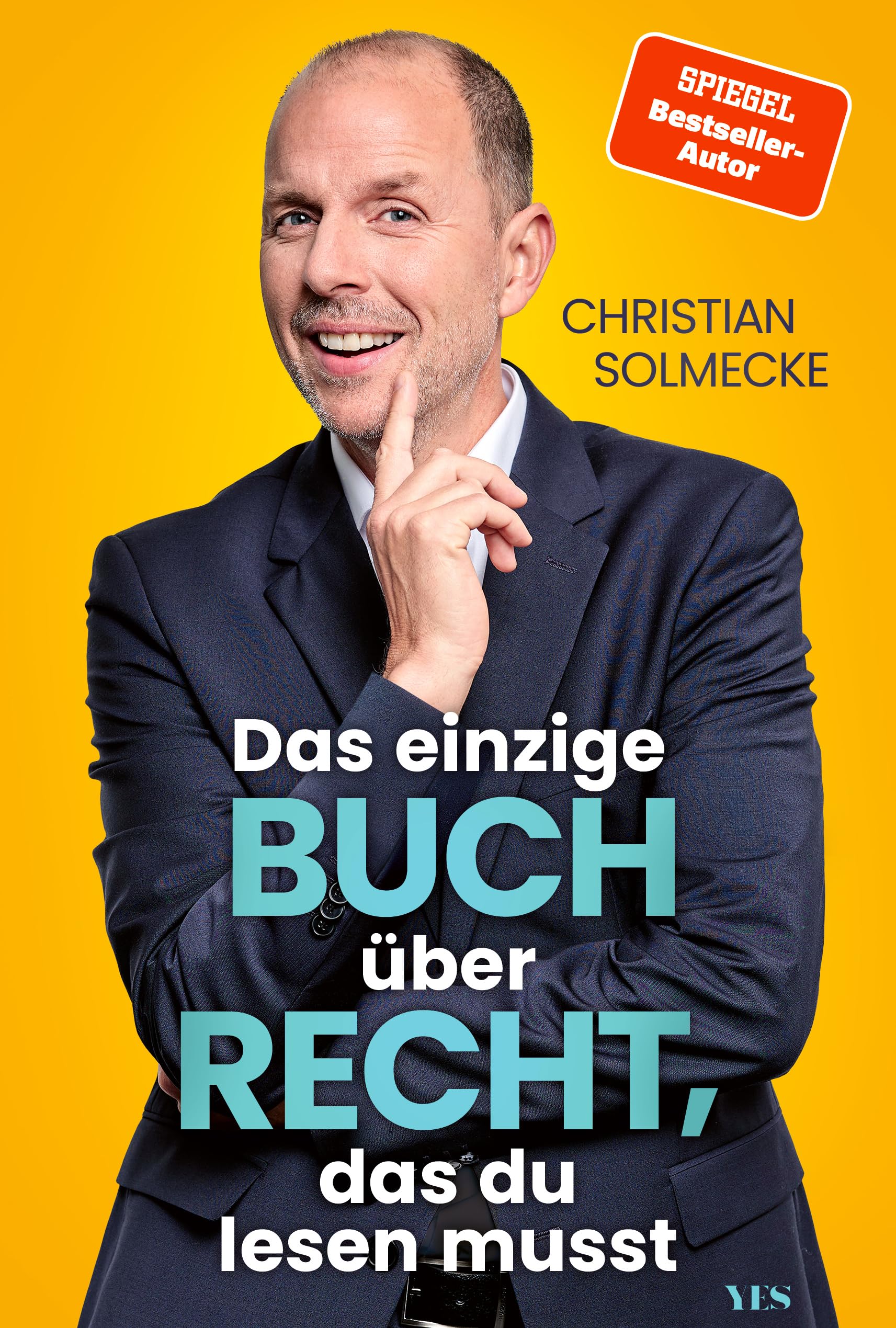 Das einzige Buch über Recht, das du lesen musst: Der kompakte Ratgeber fürs Leben – von Arbeitsvertrag bis Zeugenvernehmung