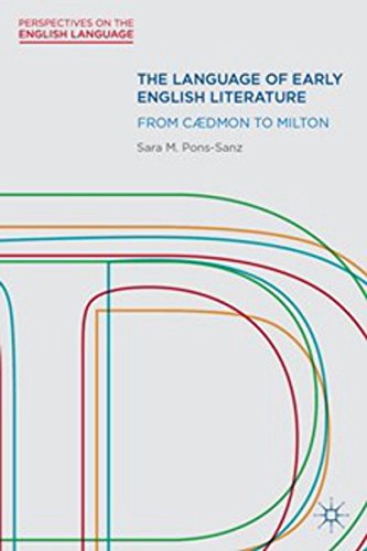 The Language of Early English Literature: From Cædmon to Milton. Perspectives on the English Language