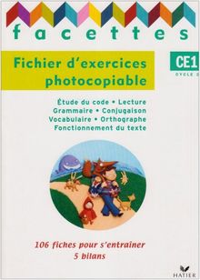 Facettes CE1, fichier d'exercices photocopiable : 106 fiches pour s'entraîner, 5 bilans