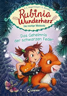 Rubinia Wunderherz, die mutige Waldelfe - Das Geheimnis der schwarzen Feder: Kinderbuch zum Vorlesen und ersten Selberlesen - Für Mädchen ab 6 Jahre - Elfen-Buch für Kinder - Erstlesebuch, Erstleser