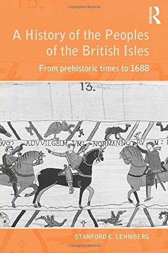 A History of the Peoples of the British Isles: From Prehistoric Times to 1688: From Prehistoric Times to 1688 Vol 1