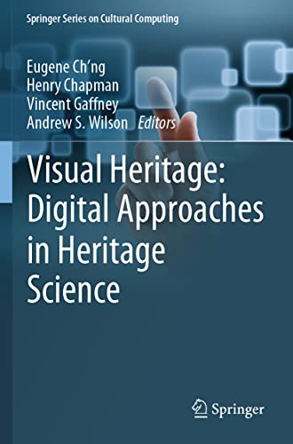 Visual Heritage: Digital Approaches in Heritage Science (Springer Series on Cultural Computing)