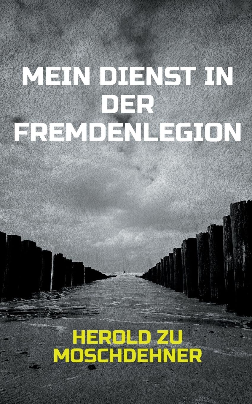 Mein Dienst in der Fremdenlegion