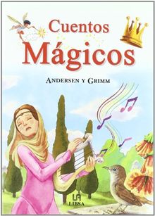 Cuentos Mágicos: Andersen y Grimm (Joyas y Tesoros, Band 12)