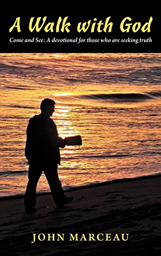 A Walk with God: Come and See a Devotional for Those Who Are Seeking Truth