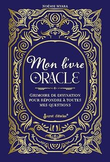 Mon livre oracle : grimoire de divination pour répondre à toutes mes questions