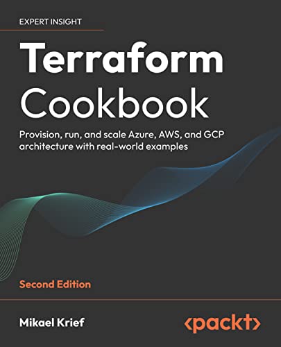 Terraform Cookbook: Provision, run, and scale cloud architecture with real-world examples using Terraform