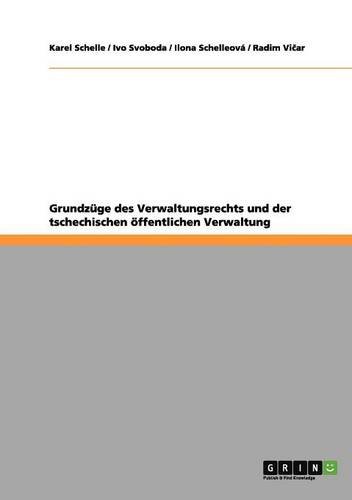 Grundzüge des Verwaltungsrechts und der tschechischen öffentlichen Verwaltung