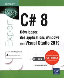 C# 8 : développez des applications Windows avec Visual Studio 2019