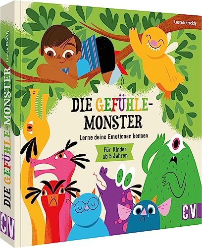 Kinderbuch – Die Gefühle-Monster: Lerne deine Emotionen kennen. Buch für Kinder ab 5 Jahren. Gefühle verstehen und akzeptieren.