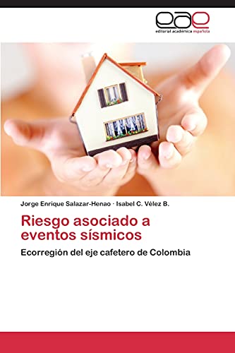 Riesgo asociado a eventos sísmicos: Ecorregión del eje cafetero de Colombia