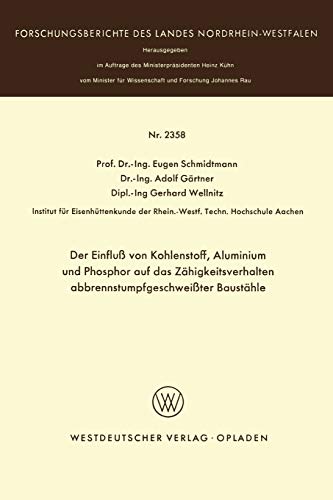 Der Einfluss von Kohlenstoff, Aluminium und Phosphor auf das Zähigkeitsverhalten abbrennstumpfgeschweisster Baustähle (Forschungsberichte des Landes Nordrhein-Westfalen, 2358, Band 2358)