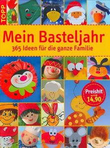 Mein Basteljahr: 365 Ideen für die ganze Familie