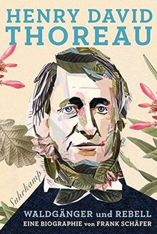 Henry David Thoreau: Waldgänger und Rebell. Eine Biographie (suhrkamp taschenbuch)