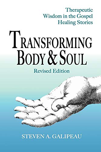 Transforming Body and Soul: Therapeutic Wisdom in the Gospel Healing Stories