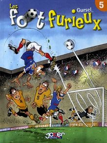 Les foot furieux. Vol. 5