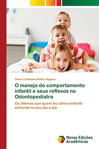 O manejo do comportamento infantil e seus reflexos no Odontopediatra: Os dilemas que quem faz clínica infantil enfrenta no seu dia a dia