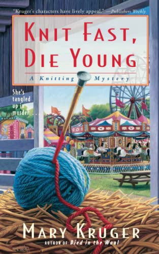 Knit Fast, Die Young: A Knitting Mystery (Knitting Mysteries)