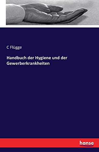 Handbuch der Hygiene und der Gewerberkrankheiten