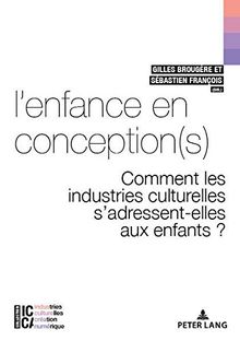 L'enfance en conception(s) : comment les industries culturelles s'adressent-elles aux enfants ?