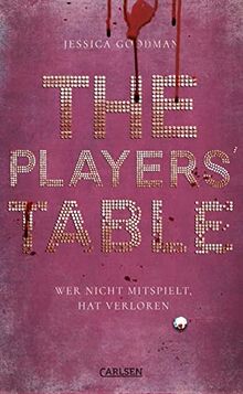 The Players' Table – Wer nicht mitspielt, hat verloren: Ein messerscharfer Highschool-Thriller ab 14, für Fans der Serie »Elite«