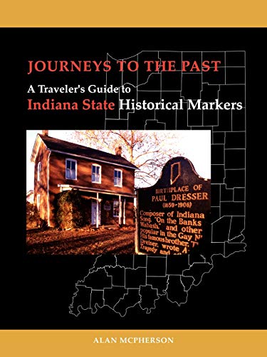 Journeys To The Past: A Traveler's Guide to Indiana State Historical Markers