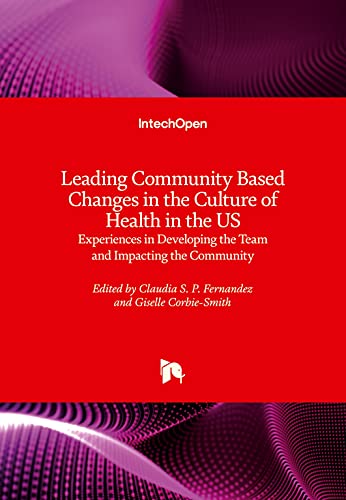 Leading Community Based Changes in the Culture of Health in the US: Experiences in Developing the Team and Impacting the Community