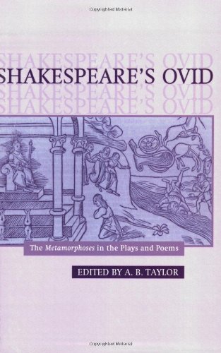 Shakespeare's Ovid: The Metamorphoses in the Plays and Poems