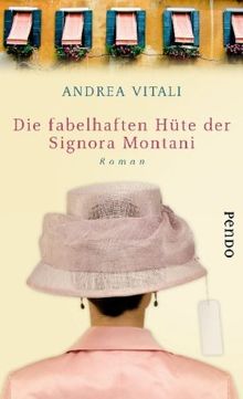 Die fabelhaften Hüte der<BR>Signora Montani: Roman