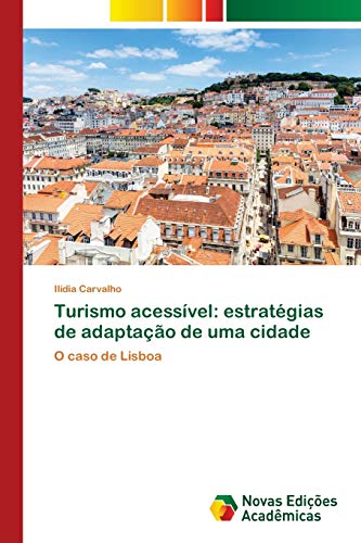 Turismo acessível: estratégias de adaptação de uma cidade: O caso de Lisboa