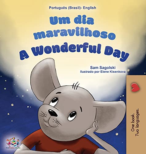 A Wonderful Day (Brazilian Portuguese English Bilingual Book for Kids) (Portuguese English Bilingual Collection - Brazil)