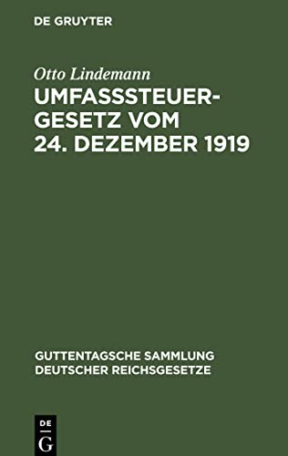 Umfaßsteuergesetz vom 24. Dezember 1919: (in der Fassung vom 8. April 1922). Mit den Ausführungsbestimmungen