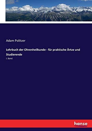 Lehrbuch der Ohrenheilkunde - für praktische Ärtze und Studierende: I. Band