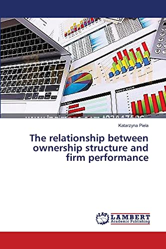 The relationship between ownership structure and firm performance