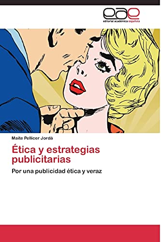 Ética y estrategias publicitarias: Por una publicidad ética y veraz