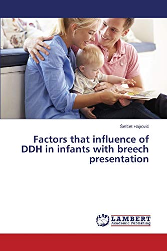 Factors that influence of DDH in infants with breech presentation
