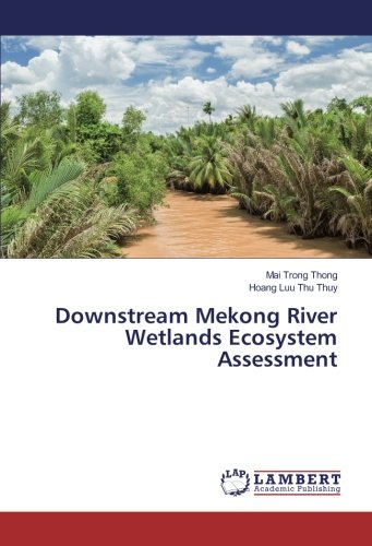 Downstream Mekong River Wetlands Ecosystem Assessment