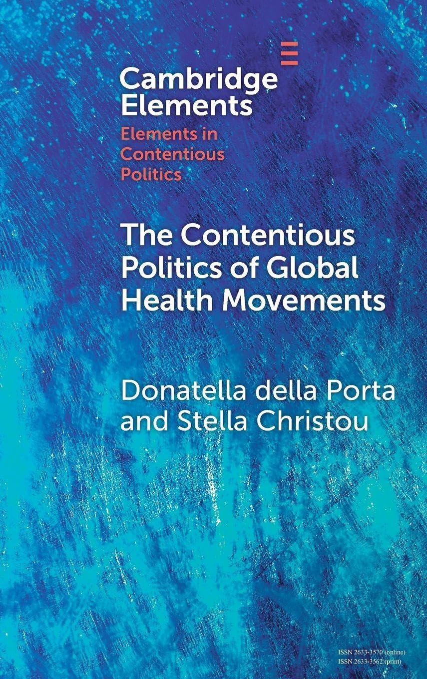 The Contentious Politics of Global Health Movements: Contesting Patents in Pndemic Times (Elements in Contentious Politics)