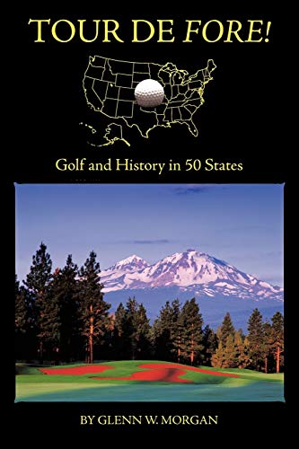 Tour de Fore!: Golf and History in 50 States