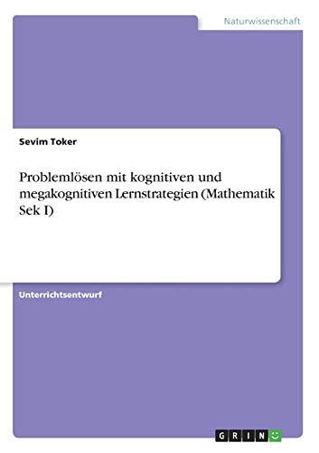 Problemlösen mit kognitiven und megakognitiven Lernstrategien (Mathematik Sek I)