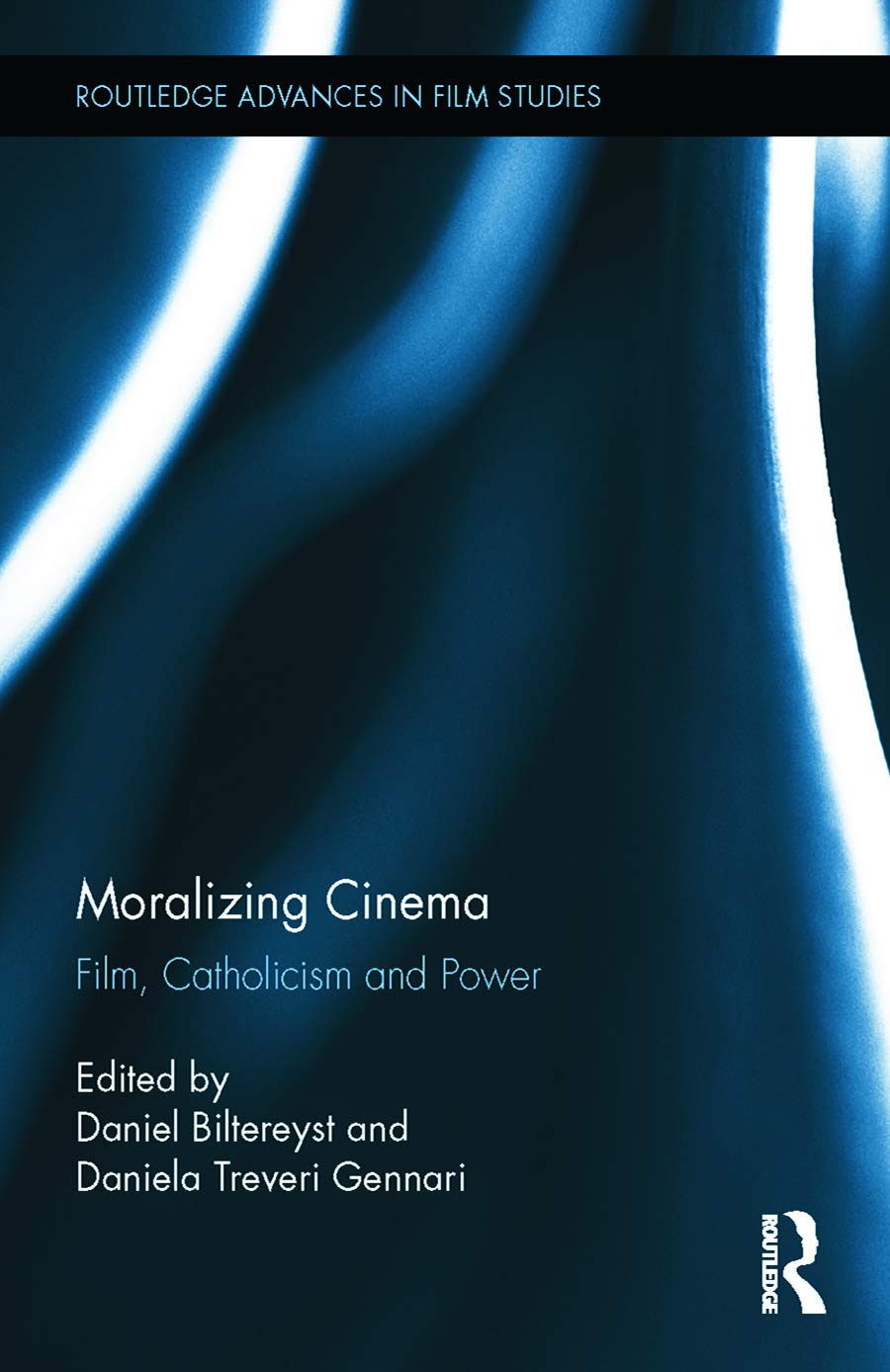 Moralizing Cinema: Film, Catholicism, and Power (Routledge Advances in Film Studies, 37, Band 37)