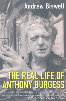 The Real Life of Anthony Burgess