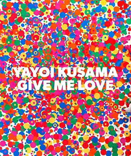 Akira Tatehata Yayoi Kusama, Give Me Love