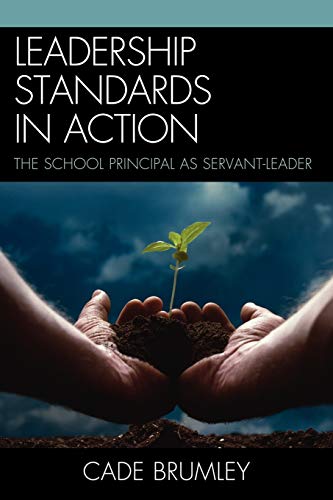 Leadership Standards in Action: The School Principal as Servant-Leader