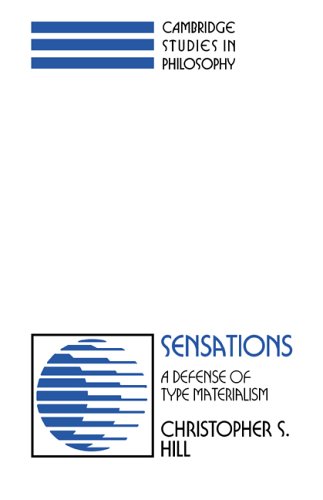 Sensations: A Defense of Type Materialism (Cambridge Studies in Philosophy)