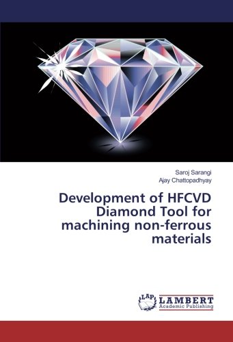 Development of HFCVD Diamond Tool for machining non-ferrous materials