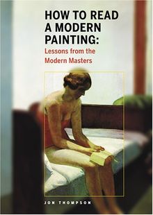 How to Read a Modern Painting: Lessons from the Modern Masters