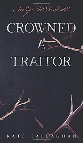 Crowned A Traitor: A Hellish Fairytale (#1)
