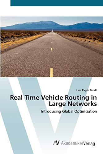 Real Time Vehicle Routing in Large Networks: Introducing Global Optimization